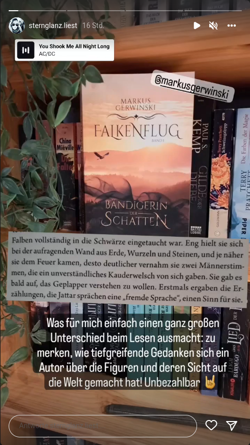 ["Was f&uuml;r mich einfach einen ganz gro&szlig;en Unterschied beim Lesen ausmacht: zu merken, wie tiefgreifende Gedanken sich ein Autor &uuml;ber die Figuren und deren Sicht auf die Welt gemacht hat! Unbezahlbar" &ndash; @sternglanz.liest]